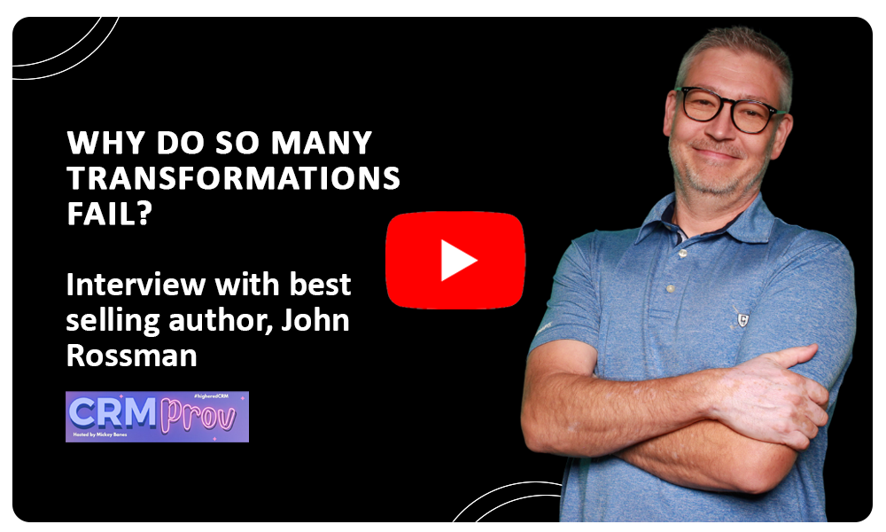 Why do so many transformations fail? Interview with best selling author, John Rossman